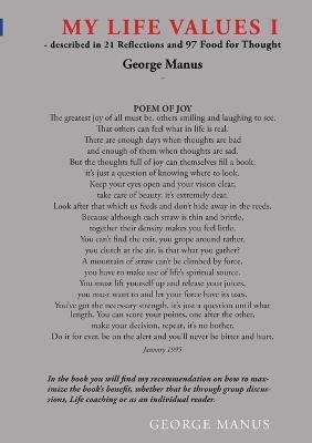 My Life Values I: - described in 21 Reflections and 97 Food for Thought - George Manus - cover