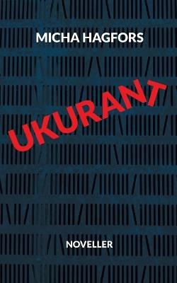 Ukurant: Noveller - Micha Hagfors - cover