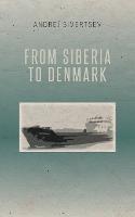 From Siberia to Denmark - Andrej Sivertsev - cover