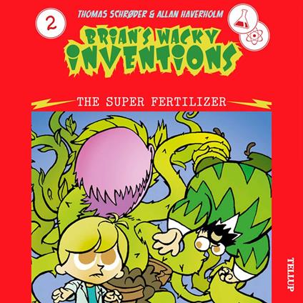 Brian’s Wacky Inventions #2: The Super Fertilizer