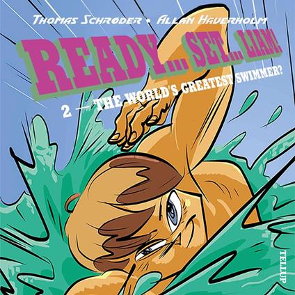 Ready… Set… Liam! #2: The World’s Greatest Swimmer?