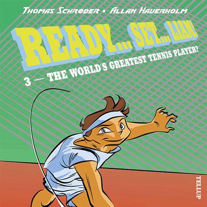 Ready… Set… Liam! #3: The World’s Greatest Tennis Player?