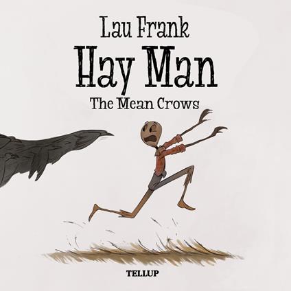 Hay Man #1: The Mean Crows
