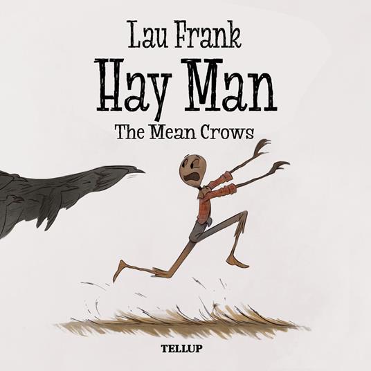Hay Man #1: The Mean Crows