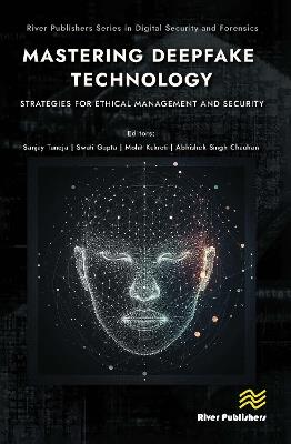 Mastering Deepfake Technology: Strategies for Ethical Management and Security - cover