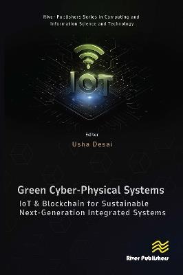 Green Cyber-physical Systems: IOT and Blockchain for Sustainable Next-generation Integrated Systems - cover