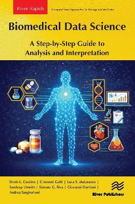 Biomedical Data Science: A Step-by-Step Guide to Analysis and Interpretation - Denis L. Cascino,Giovanni Gatti,Luca S. Matarazzo - cover