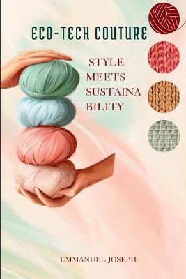 Eco-Tech Couture, Style Meets Sustainability - Joseph - cover