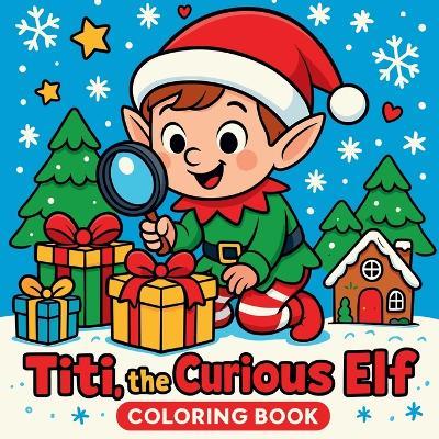 Titi the Curious Elf - Coloring Book - Chris Martin - cover