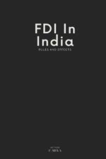 Fdi in India Rules and Effects: Rules and Effects