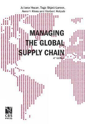 Managing the Global Supply Chain - Juliana H Mikkola,Tage Skjott-Larsen,Herbert Kotzab - cover