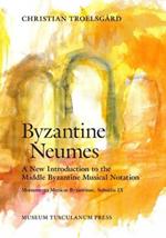 Byzantine Neumes: A New Introduction to the Middle Byzantine Musical Notation