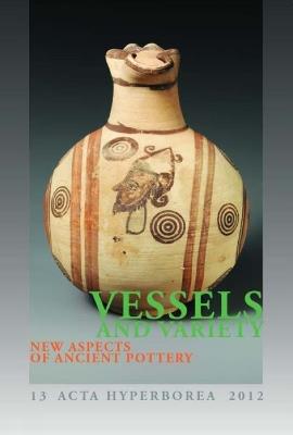Vessels and Variety: New Aspects of Ancient Pottery - cover