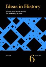 Ideas in History: Journal of the Nordic Society for the History  of Ideas -- Volume 6, No. 1