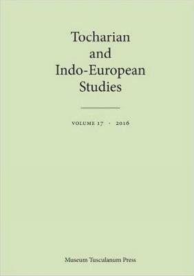 Tocharian and Indo-European Studies 17 - Birgit Anette Olsen - cover