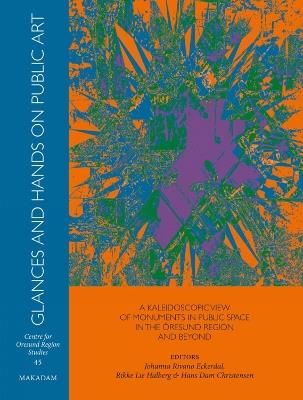 Glances and Hands on Public Art: A kaleidoscopic view of monuments in the Öresund region and beyond - cover