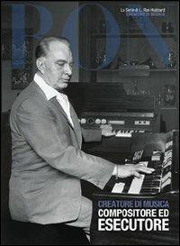 Creatore di musica. Compositore ed esecutore - L. Ron Hubbard - copertina