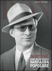 Scrittore. Dare un volto alla narrativa popolare - L. Ron Hubbard - copertina