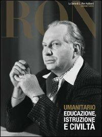 Umanitario. Educazione, istruzione e civiltà - L. Ron Hubbard - copertina