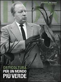 Orticoltura. Per un mondo più verde - L. Ron Hubbard - copertina