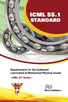 ICML 55.1 – Requirements for the Optimized Lubrication of Mechanical Physical Assets - USA The International Council for Machinery Lubrication (ICML) - cover