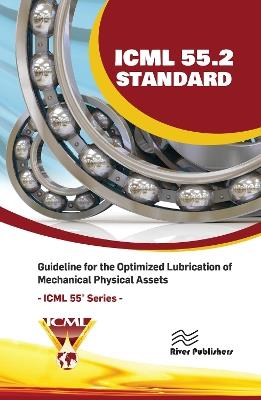 ICML 55.2 – Guideline for the Optimized Lubrication of Mechanical Physical Assets - USA The International Council for Machinery Lubrication (ICML) - cover