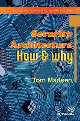 Security Architecture – How & Why - Tom Madsen - cover