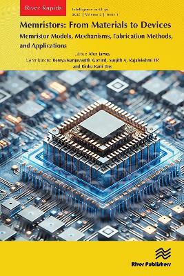 Memristors: From Materials to Devices: Memristor Models, Mechanisms, Fabrication Methods, and Applications - Alex James - cover