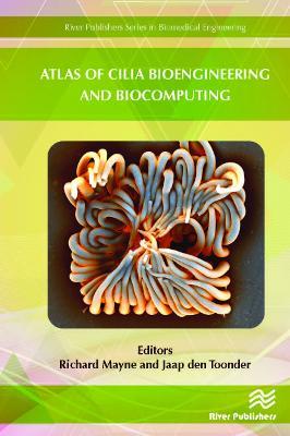 Atlas of Cilia Bioengineering and Biocomputing - cover