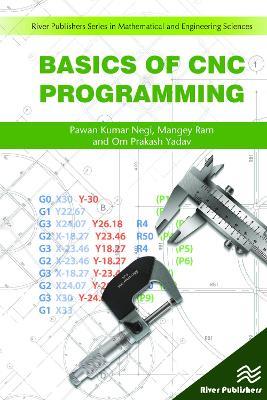 Basics of CNC Programming - Pawan Negi,Om Prakash Yadav,Mangey Ram - cover