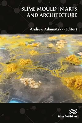 Slime Mould in Arts and Architecture - cover