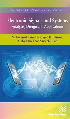 Electronic Signals and Systems: Analysis, Design and Applications - Muhammad Nasir Khan,Syed K. Hasnain,Mohsin Jamil - cover