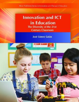 Innovation and ICT in Education: The Diversity of the 21st Century Classroom - cover