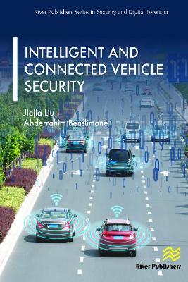 Intelligent and Connected Vehicle Security - Jiajia Liu,Abderrahim Benslimane - cover