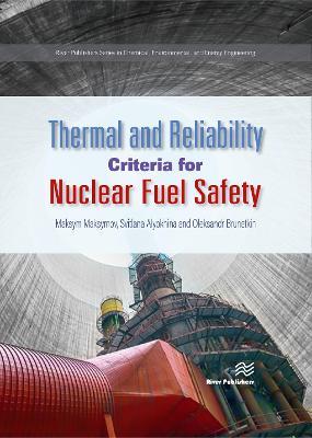 Thermal and Reliability Criteria for Nuclear Fuel Safety - Maksym Maksymov,Svitlana Alyokhina,Oleksandr Brunetkin - cover