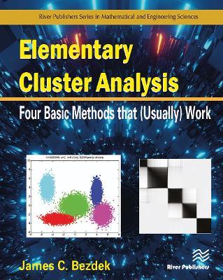 Elementary Cluster Analysis: Four Basic Methods that (Usually) Work - James C. Bezdek - cover