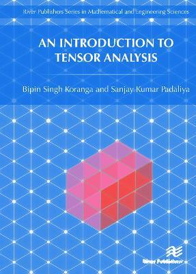 An Introduction to Tensor Analysis - Bipin Singh Koranga,Sanjay Kumar Padaliya - cover