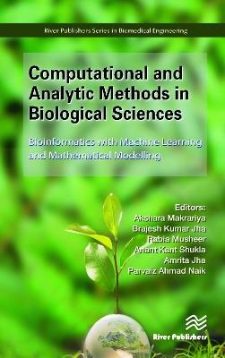 Computational and Analytic Methods in Biological Sciences: Bioinformatics with Machine Learning and Mathematical Modelling - cover