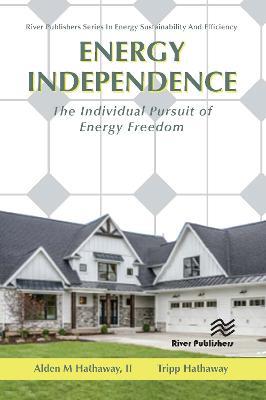 Energy Independence: The Individual Pursuit of Energy Freedom - Alden M Hathaway, II,Tripp Hathaway - cover