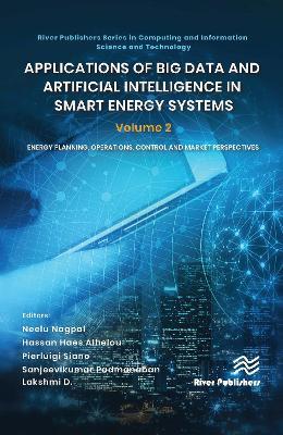Applications of Big Data and Artificial Intelligence in Smart Energy Systems: Volume 2 Energy Planning, Operations, Control and Market Perspectives - cover