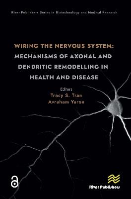 Wiring the Nervous System: Mechanisms of Axonal and Dendritic Remodelling in Health and Disease - cover