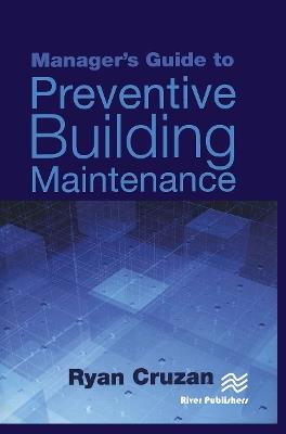 Manager's Guide to Preventive Building Maintenance - Ryan Cruzan - cover