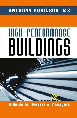 High-Performance Buildings: A Guide for Owners & Managers - MS Robinson - cover