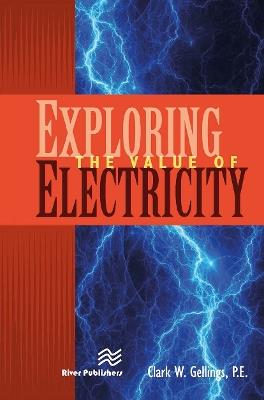 Exploring the Value of Electricity - P.E. Gellings - cover