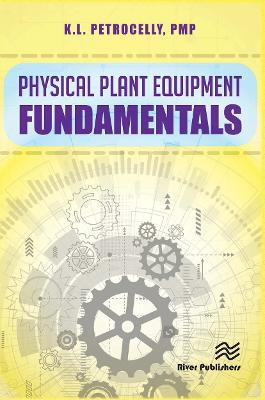 Physical Plant Equipment Fundamentals - Kenneth L. Petrocelly - cover