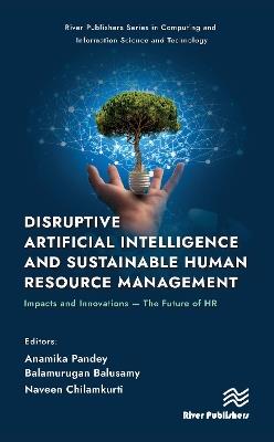 Disruptive Artificial Intelligence and Sustainable Human Resource Management: Impacts and Innovations -The Future of HR - cover