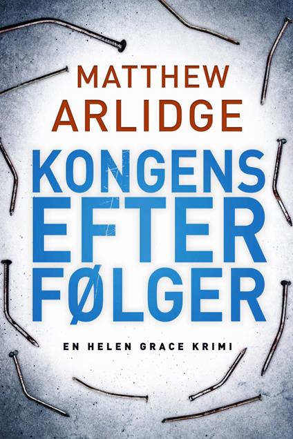 Kongens efterfølger - Matthew Arlidge,Stig W. Jørgensen - ebook