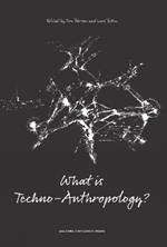 What is Techno-Anthropology?