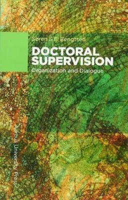 Doctoral Supervision: Organization and Dialogue - Søren S.E. Bengtsen - cover