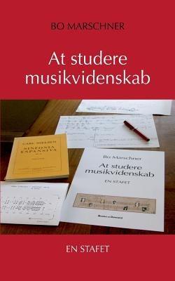 At studere musikvidenskab - Bo Marschner - cover